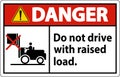 Danger Forklift Symbol, Do Not Drive With Raised Load