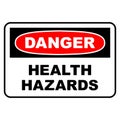 Health hazards sign. Danger sign with health hazards text, vector illustration.