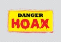 Danger Hoax sign Royalty Free Stock Photo