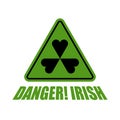 Danger Irish! Green hazard Shamrock. Clover symbol of Ireland. St. Patrick`s Day sign