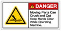 Danger Moving Part Can Crush and Cut Keep Hands Clear While Operating Machine Symbol, Vector Illustration, Isolate On White