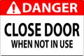 Danger Sign Close Door When Not In Use Royalty Free Stock Photo