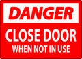 Danger Sign Close Door When Not In Use