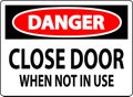 Danger Sign Close Door When Not In Use Royalty Free Stock Photo