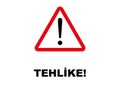 Danger Signpost written in Turkish language