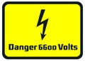 Danger 6600 Volts Hazard Warning Signs