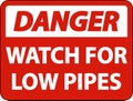 Danger Watch For Low Pipes Sign On White Background