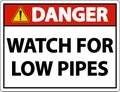 Danger Watch For Low Pipes Sign On White Background