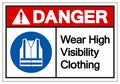 Danger Wear High Visibility Clothing Symbol Sign,Vector Illustration, Isolated On White Background Label. EPS10