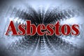 Dangerous asbestos text - concept image on bright background Royalty Free Stock Photo