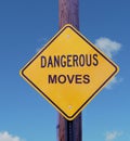 Dangerous Moves Sign