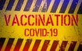 Dangers and fears of coronavirus vaccination. Vaccination Covid-19 text on a dangerous background. Side effects of