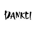 Danke. Thank you in German. Hand drawn vector lettering isolated on white background. Modern brush ink hand lettering postcard for