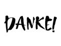 Danke. Thank you in German. Hand drawn vector lettering isolated on white background. Modern brush ink handlettering