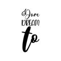 dare dream to black letter quote Royalty Free Stock Photo