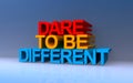 dare to be different on blue