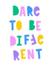 Dare to Be Different. Funny Colorful Slogan. Royalty Free Stock Photo