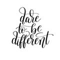 Dare to be different handwritten lettering positive quote poster Royalty Free Stock Photo