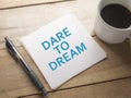 Dare to Dream. Words Typography Concept Royalty Free Stock Photo