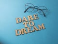 Dare to Dream. Words Typography Concept Royalty Free Stock Photo
