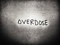 on the dark black and white color background art the word overdose Royalty Free Stock Photo