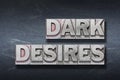 Dark desires den