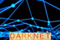 darknet. wooden blocks with the inscription darknet on a distributed network background.