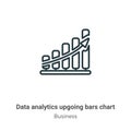 Data analytics upgoing bars chart outline vector icon. Thin line black data analytics upgoing bars chart icon, flat vector simple