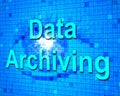 Data Archiving Shows Fact Documentation And Storage