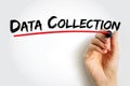 Data Collection - procedure of collecting, measuring and analyzing accurate insights for research using standard validated Royalty Free Stock Photo