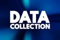 Data Collection - procedure of collecting, measuring and analyzing accurate insights for research using standard validated Royalty Free Stock Photo