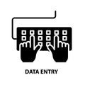 data entry icon, black sign with strokes, concept illustration