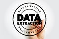 Data Extraction - act or process of retrieving data out of sources for further data processing or data storage, text concept stamp