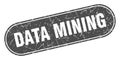 data mining sign. data mining grunge stamp.