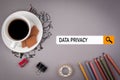 Data privacy concept. Gray office desk with the inscription Royalty Free Stock Photo