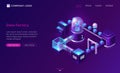 Data processing factory, isometric technology