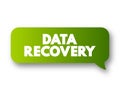 Data Recovery - process of salvaging deleted, lost, corrupted, damaged or formatted data from removable media or files, text Royalty Free Stock Photo