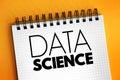 Data science - field that uses scientific methods, processes, algorithms and systems to extract knowledge and insights from Royalty Free Stock Photo
