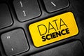 Data science - field that uses scientific methods, processes, algorithms and systems to extract knowledge and insights from Royalty Free Stock Photo