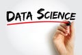 Data Science - field that uses scientific methods, processes, algorithms and systems to extract knowledge and insights from Royalty Free Stock Photo