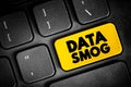 Data Smog - overwhelming amount of data and information obtained through an internet search, text button on keyboard, concept Royalty Free Stock Photo