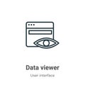 Data viewer outline vector icon. Thin line black data viewer icon, flat vector simple element illustration from editable user