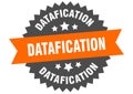datafication sign. datafication circular band label. datafication sticker Royalty Free Stock Photo