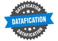 datafication sign. datafication circular band label. datafication sticker Royalty Free Stock Photo