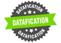 datafication sign. datafication circular band label. datafication sticker Royalty Free Stock Photo