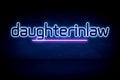 daughterinlaw - blue neon announcement signboard Royalty Free Stock Photo