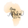 Day of Africa, 25th May. Calligraphy inspirational quote graphic design.