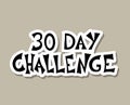 30 day challenge text. Vector hand drawn quote