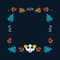 Day of Dead frame. Mexican frame with flowers and calavera skull. Vector illustration