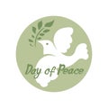 Day of Peace. White dove with green branch. Round vector template.